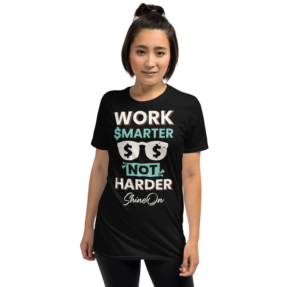 ShineOn Work Smarter Unisex T-Shirt